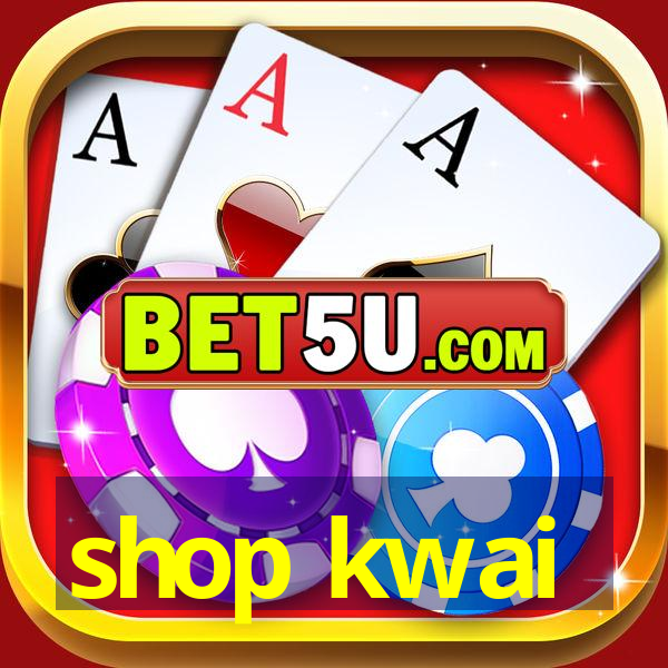 shop kwai